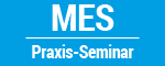 MES Praxis-Seminar