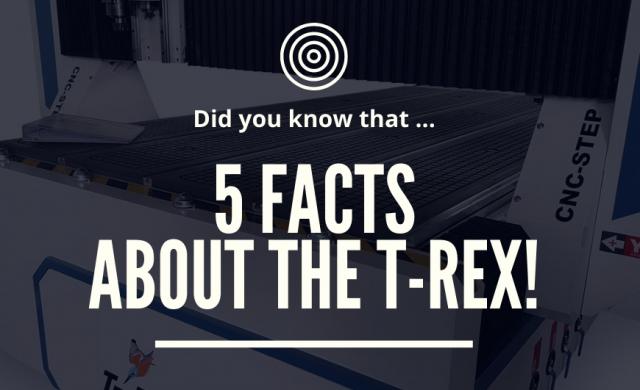 5 facts about T-Rex CNC milling machine