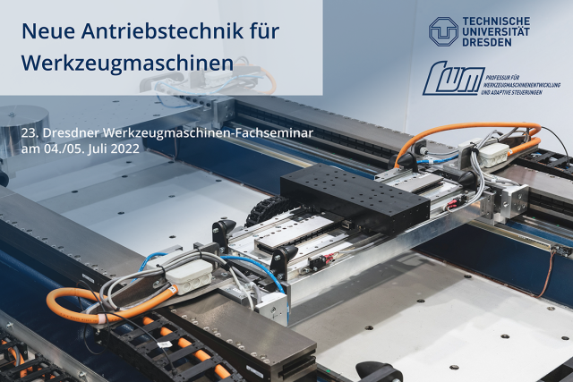 Neue Antriebstechnik für Werkzeugmaschinen: 23. WZM-Fachseminar in Dresden