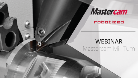 Webinar Mastercam Mill-Turn  - robotized rm systems GmbH