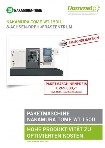 Aktuell bietet die Hommel Unverzagt die bewährten Maschinenmodelle Nakamura-Tome WT-100 und WT-150II drehbereit als Paketmaschinen zu einem unschlagbaren Preis an.