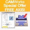 Get a FREE Axis or module with CAMWorks 2016